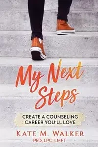 My Next Steps - Walker Kate M