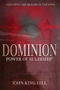 DOMINION - JOHN HILL KING
