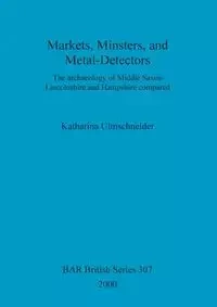 Markets, Minsters, and Metal-Detectors - Katharina Ulmschneider