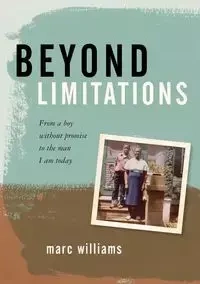 Beyond Limitations - Williams Marc