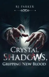 Crystal Shadows, Gripping New Blood - Parker RJ