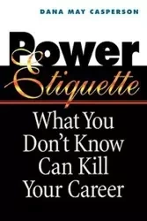 Power Etiquette - Dana May Casperson