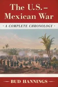 The U.S.-Mexican War - Bud Hannings