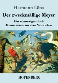 Der zweckmäßige Meyer - Löns Hermann