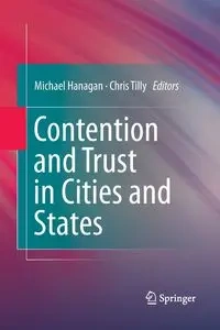 Contention and Trust in Cities and States - Hanagan Michael