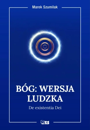 Bóg: Wersja ludzka - Marek Szumilak