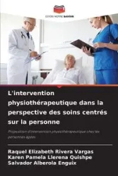 L'intervention physiothérapeutique dans la perspective des soins centrés sur la personne - Raquel Elizabeth Rivera Vargas