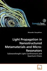 Light Propagation in Nanostructured Metamaterials and Micro-Resonators - Alexander Govyadinov