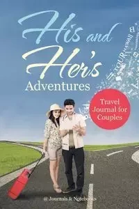 His and Her's Adventures - Travel Journal for Couples - @Journals Notebooks