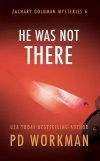 He Was Not There - Workman P.D.