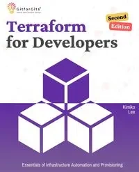 Terraform for Developers, Second Edition - Lee Kimiko