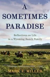 A Sometimes Paradise - Mark E. Miller