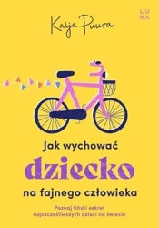 Jak wychować dziecko na fajnego dorosłego - Kaija Puura, Katarzyna Aniszewska