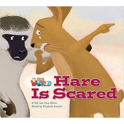 OUR WORLD BRE A1 Hare is Scared Reader