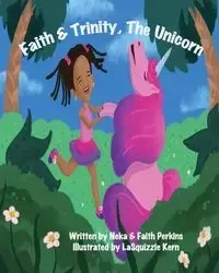 Faith & Trinity, The Unicorn - Perkins Neka