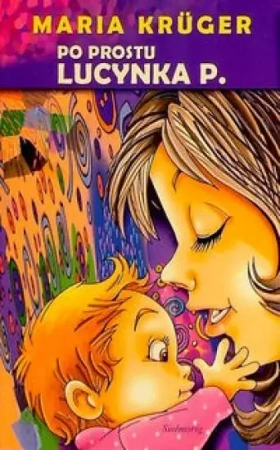 Po prostu Lucynka P. - Maria Krueger