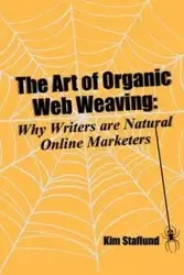 The Art of Organic Web Weaving - Kim Staflund