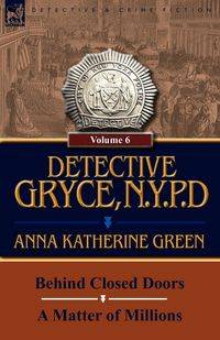 Detective Gryce, N. Y. P. D. - Anna Katharine Green