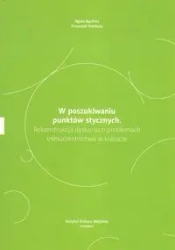 W poszukiwaniu punktów stycznych. Rekonstrukcja dyskursu o problemach (nie)uczestnictwa w kulturze - Praca zbiorowa