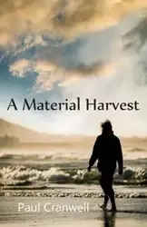 A Material Harvest - Paul Cranwell