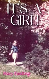 It's A Girl - Mary Keating