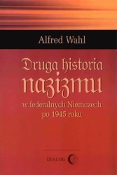 eBook Druga historia nazizmu w federalnych Niemczech po 1945 roku - Alfred Wahl epub