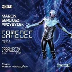 Gamedec T.3 Zabaweczki audiobook - Marcin Sergiusz Przybyłek