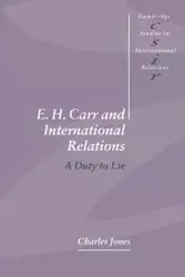 E. H. Carr and International Relations - Charles Jones