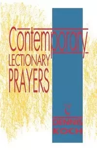 Contemporary Lectionary Prayers, Cycle C - Dennis Koch