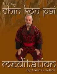 This is Chin Kon Pai Meditation - Wilson Glenn