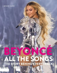 Beyoncé All The Songs. The Story Behind Every Track wer. angielska - Benoît Clerc