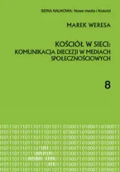 Kościół w sieci: komunikacja diecezji w mediach... - Marek Weresa