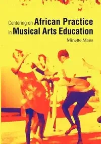 Centering on African Practice in Musical - Mans Minette