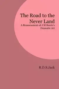 The Road to the Never Land - Jack R.D.S.