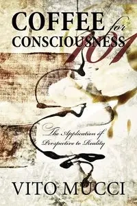 Coffee for Consciousness - Vito Mucci