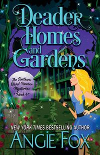 Deader Homes and Gardens - Angie Fox