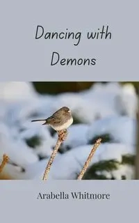 Dancing with Demons - Whitmore Arabella