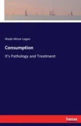 Consumption - Logan Wade Minor