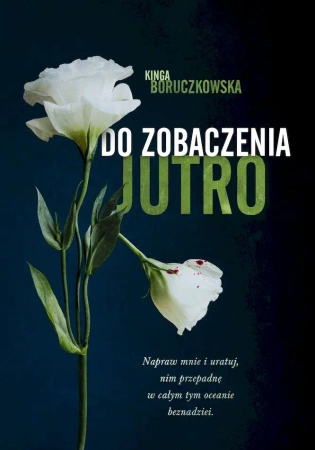 Do zobaczenia jutro wyd. kieszonkowe - Kinga Boruczkowska