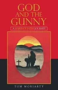 God and the Gunny - Tom Moriarty