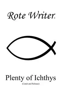 Plenty of Icthys - Writer Rote