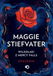 Wilkołaki z Mercy Falls T.3 Ukojenie - Maggie Stiefvater