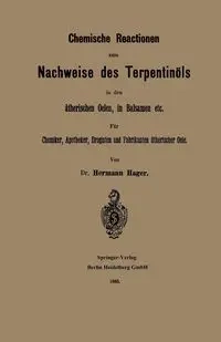 Chemische Reactionen Zum Nachweise Des Terpentinols in Den Atherischen Oelen, in Balsamen Etc - Hager Hermann