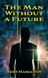 The man without a future - Bert Hamilton