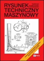 Rysunek techniczny maszynowy - Tadeusz Dobrzański