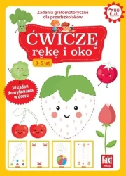 Ćwiczę rękę i oko. Zabawy grafomotoryczne dla przedszkolaków 3-5 lat. Fakt dzieciom 3/2021 - praca zbiorowa