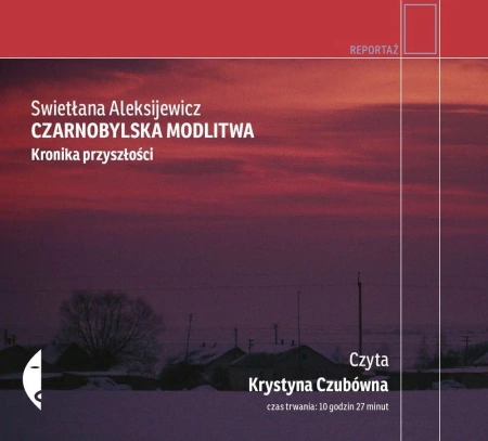 Czarnobylska modlitwa. Audiobook - Swietłana Aleksijewicz - 2017