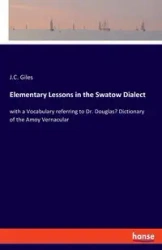 Elementary Lessons in the Swatow Dialect - Giles J.C.