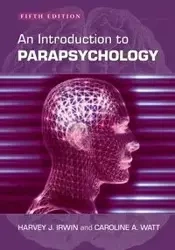 An Introduction to Parapsychology, 5th ed. - Irwin Harvey J.
