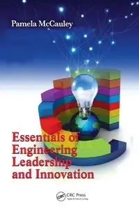 Essentials of Engineering Leadership and Innovation - Pamela McCauley